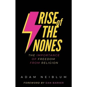 Rise of the Nones - by  Adam Neiblum (Paperback) - 1 of 1