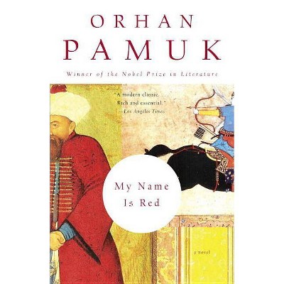 My Name Is Red - (Vintage International) by  Orhan Pamuk (Paperback)