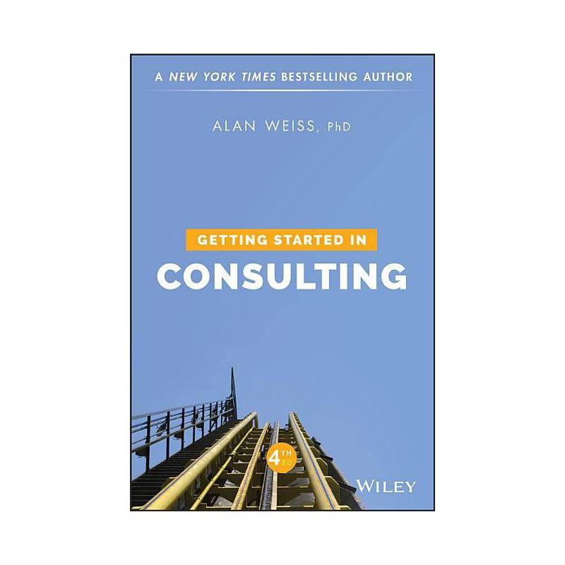 Getting Started in Consulting - 4th Edition by  Alan Weiss (Paperback), 1 of 2