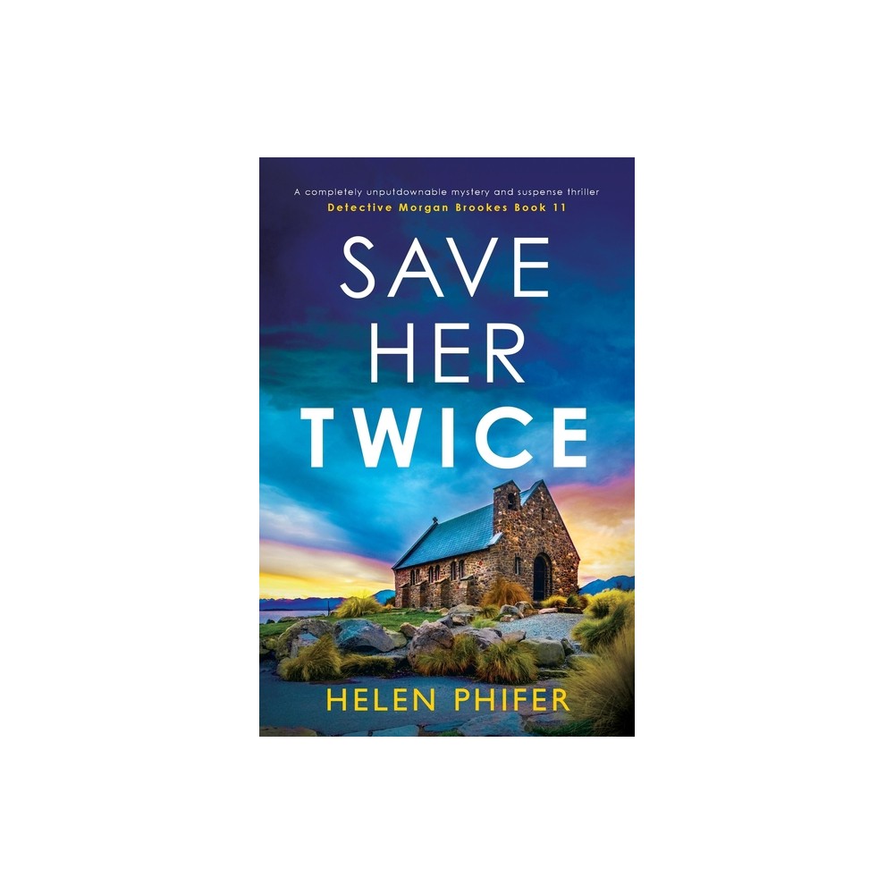 Save Her Twice - (Detective Morgan Brookes) by Helen Phifer (Paperback)