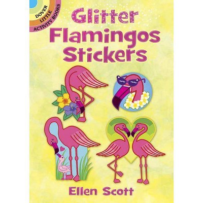 Glitter Flamingos Stickers - (Dover Little Activity Books Stickers) by  Ellen Scott (Paperback)