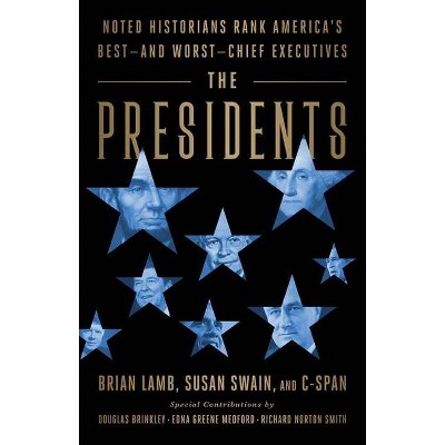 The Presidents - by  Brian Lamb & Susan Swain (Paperback)