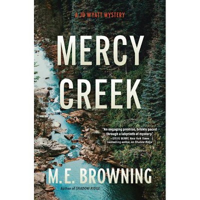 Mercy Creek - (A Jo Wyatt Mystery) by  M E Browning (Hardcover)