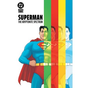Superman: The Kryptonite Spectrum - by  W Maxwell Prince (Hardcover) - 1 of 1