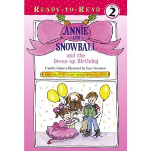 Annie and Snowball and the Dress-Up Birthday - by Cynthia Rylant - 1 of 1