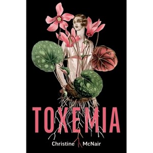 Toxemia - by  Christine McNair (Paperback) - 1 of 1