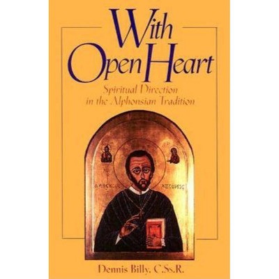 With Open Heart - by  Dennis Billy (Paperback)