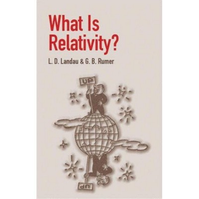 What Is Relativity? - by  L D Landau & G B Rumer (Paperback)