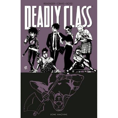 Deadly Class Volume 9: Bone Machine - by  Rick Remender (Paperback)