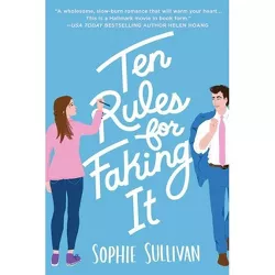 Ten Rules for Faking It - by Sophie Sullivan (Paperback)