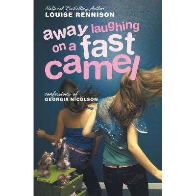 Away Laughing on a Fast Camel - (Confessions of Georgia Nicolson) by  Louise Rennison (Paperback)