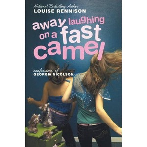Away Laughing on a Fast Camel - (Confessions of Georgia Nicolson) by  Louise Rennison (Paperback) - 1 of 1