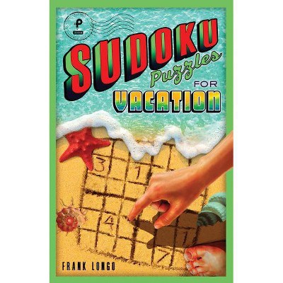 Sudoku Puzzles for Vacation, 3 - (Puzzlewright Junior Sudoku) by  Frank Longo (Paperback)