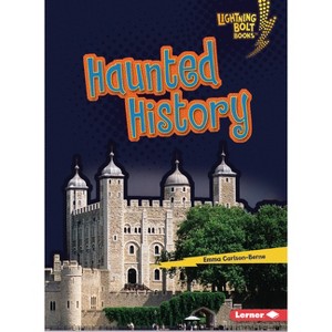 Haunted History - (Lightning Bolt Books (R) -- That's Scary!) by  Emma Carlson-Berne (Paperback) - 1 of 1
