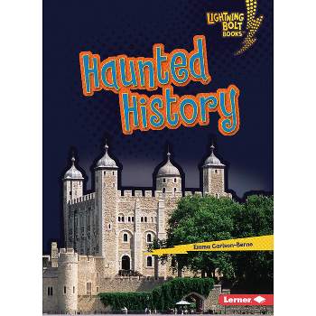 Haunted History - (Lightning Bolt Books (R) -- That's Scary!) by  Emma Carlson-Berne (Paperback)