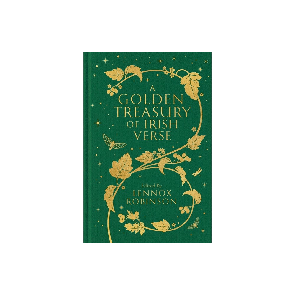 A Golden Treasury of Irish Verse - by Lennox Robinson (Hardcover)