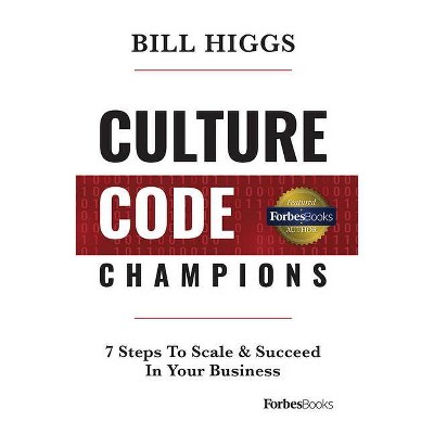 Culture Code Champions - by  Bill Higgs (Hardcover)