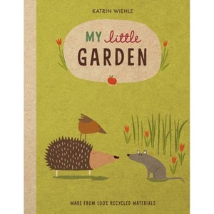 My Little Garden - (Natural World Board Book) by  Katrin Wiehle (Board Book) - 1 of 1