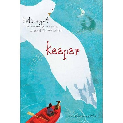 Keeper - by  Kathi Appelt (Paperback)