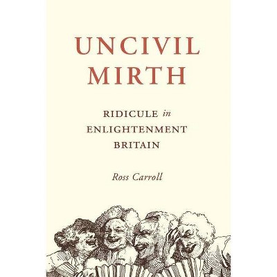 Uncivil Mirth - by  Ross Carroll (Hardcover)