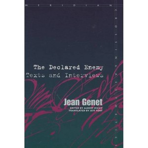 Declared Enemy - (Meridian: Crossing Aesthetics) by  Jean Genet (Paperback) - 1 of 1