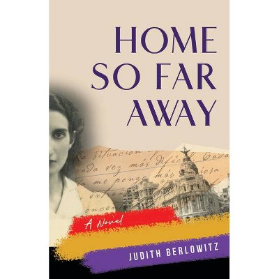 Home So Far Away - by  Judith Berlowitz (Paperback)