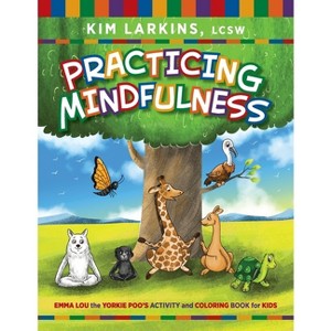 Practicing Mindfulness - by  Kim Larkins (Paperback) - 1 of 1