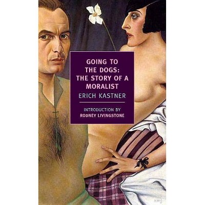 Going to the Dogs - (New York Review Books Classics) by  Erich Kastner (Paperback)