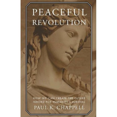 Peaceful Revolution - by  Paul K Chappell (Paperback)