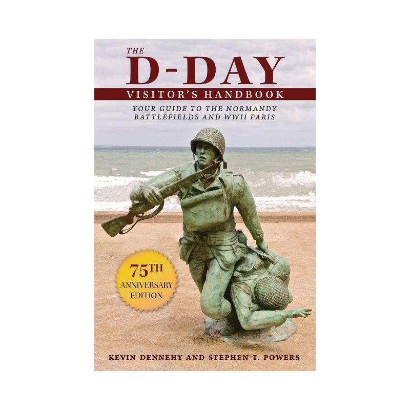The D-Day Visitor's Handbook - by  Kevin Dennehy & Stephen T Powers (Paperback), 1 of 2