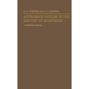 Authorship Puzzles in the History of Economics - (Statistical Approach) 3rd Edition by  A C Darnell & D P O'Brien (Hardcover) - 1 of 1