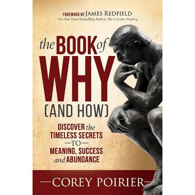 The Book of Why (and How) - by  Corey Poirier (Paperback)