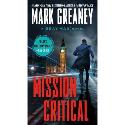 Mission Critical - (Gray Man) by  Mark Greaney (Paperback)