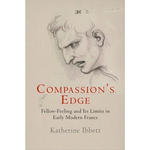 Compassion's Edge - (Haney Foundation) by  Katherine Ibbett (Hardcover) - 1 of 1