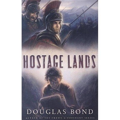 Hostage Lands - by  Douglas Bond (Paperback)