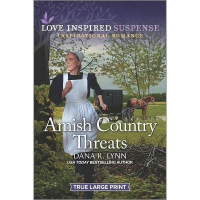 Amish Country Threats - (Amish Country Justice) Large Print by  Dana R Lynn (Paperback)