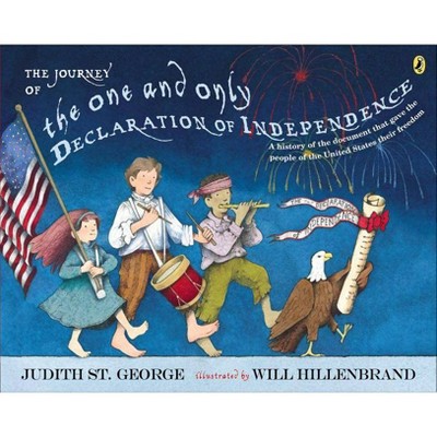 The Journey of the One and Only Declaration of Independence - by  Judith St George (Paperback)