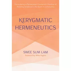 Kerygmatic Hermeneutics - by  Swee Sum Lam (Hardcover)