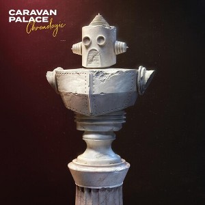 Caravan Palace - Chronologic - 1 of 1