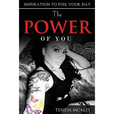 The Power of YOU - by  Tenesa Mobley (Paperback)