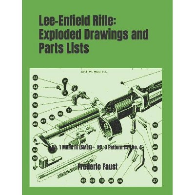 Lee-Enfield Rifle Exploded Drawings and Parts Lists - by  Frederic Faust (Paperback)