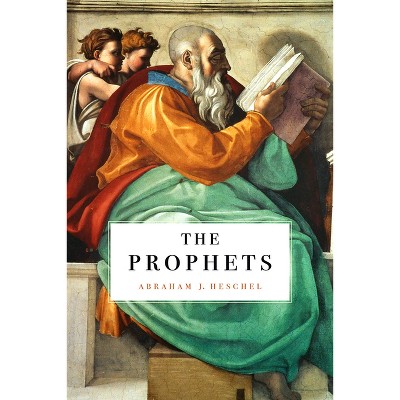 Prophets - By Abraham J Heschel (hardcover) : Target