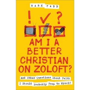 Am I a Better Christian on Zoloft? - by Mark Tabb - 1 of 1
