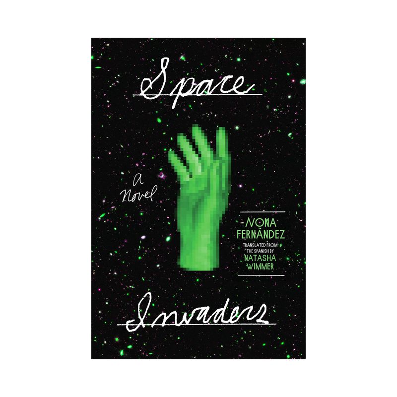 Space Invaders - by  Nona Fernández (Paperback), 1 of 2