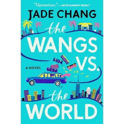 The Wangs vs. the World - by  Jade Chang (Paperback)