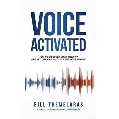 Voice-Activated - by  Bill Themelaras & Joseph Garlington (Hardcover)