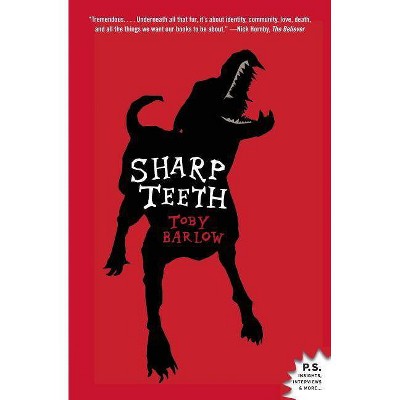 Sharp Teeth - (P.S.) by  Toby Barlow (Paperback)