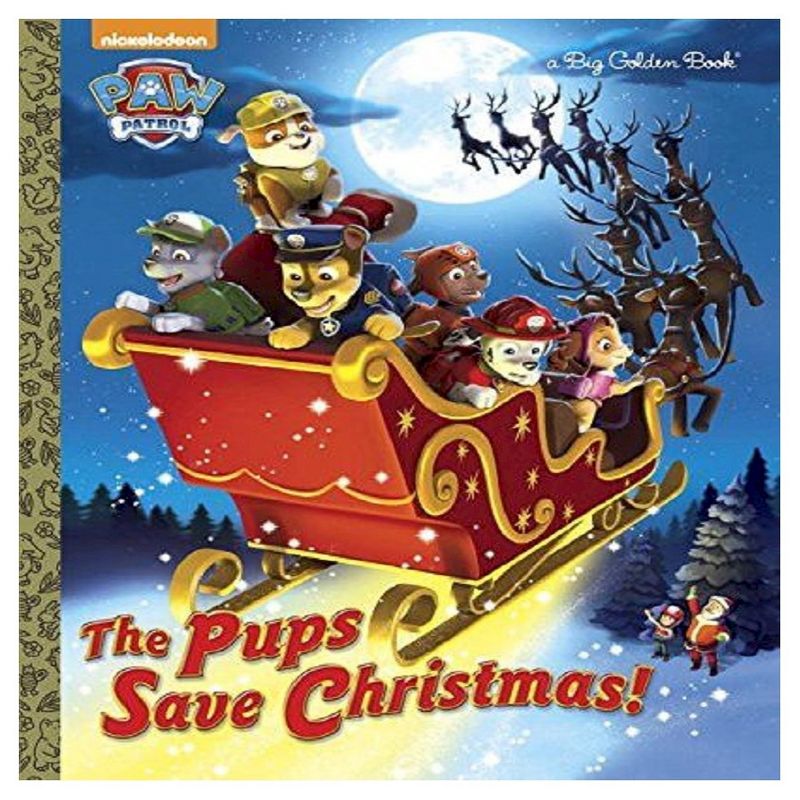 The Pups Save Christmas! (PAW Patrol Series) (Hardcover) by Golden Books, Harry Moore, 1 of 2