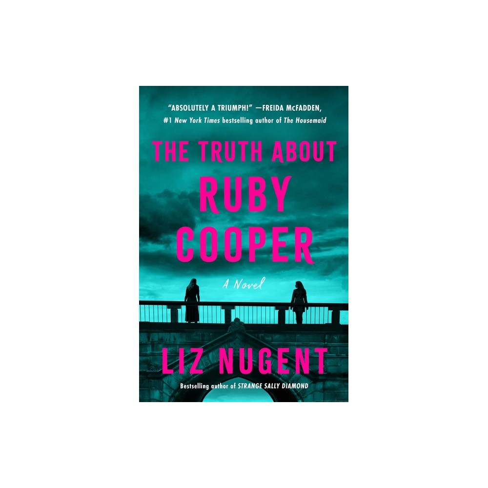 The Truth About Ruby Cooper - by Liz Nugent (Hardcover)