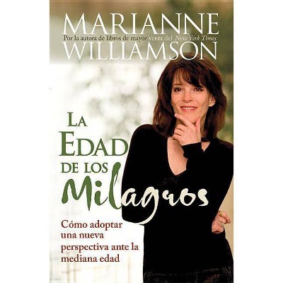 La Edad de Los Milagros - by  Marianne Williamson (Paperback)